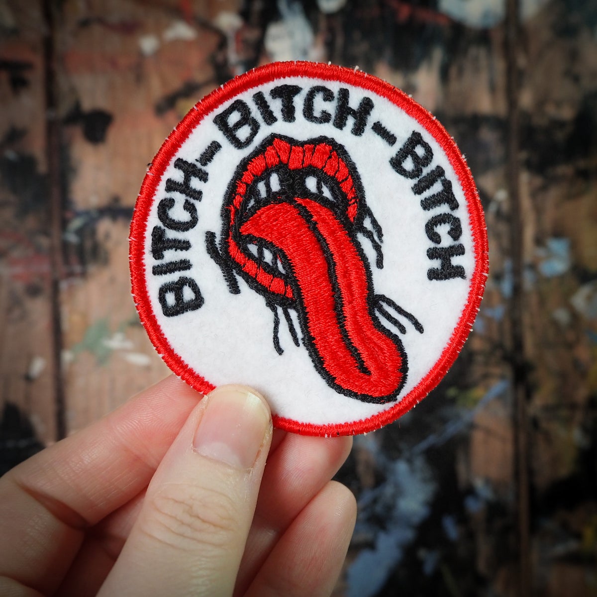 Bitch Bitch Bitch Handmade Patch