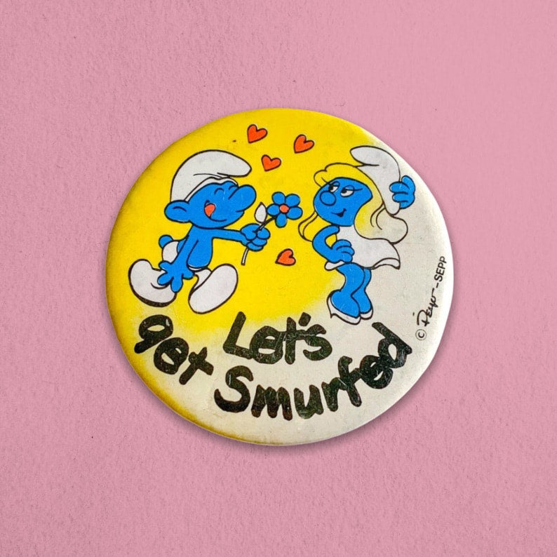 Vintage 1980s Let’s Get Smurfed Badge