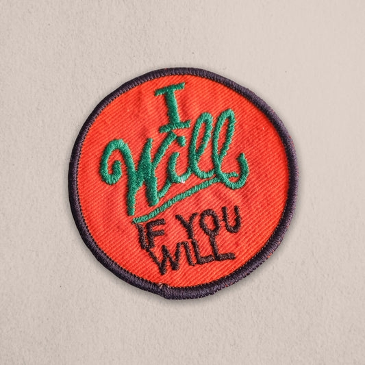 Vintage 1970s I Will If You Will Patch